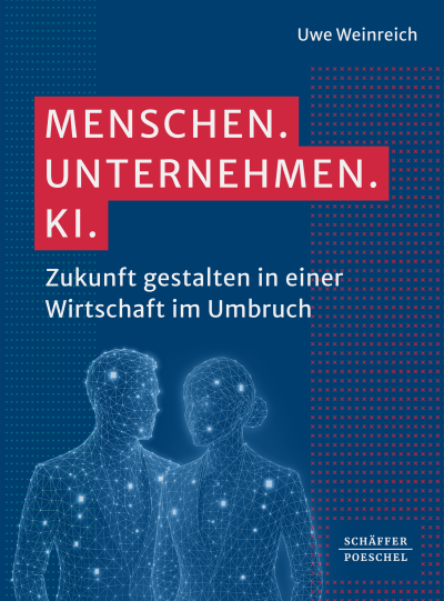 Zum Buch Menschen. Unternehmen. KI. von Uwe Weinreich